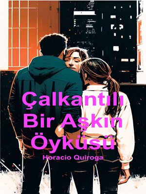 cover image of Çalkantılı Bir Aşkın Öyküsü (Türkçe)